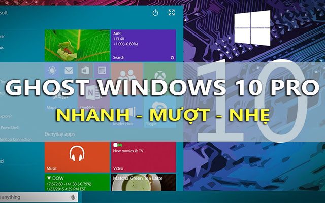 ghost windows 10 pro version 2 full soft - nhanh, muot, nhe
